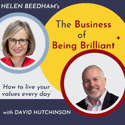 S10 Ep 15: How to Live Your Values Every Day with David Hutchinson