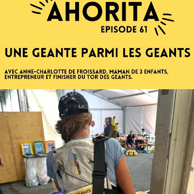 E61 | Géante parmi les géants avec Anne-Charlotte, maman, entrepreneure et finisher du Tor des Géants