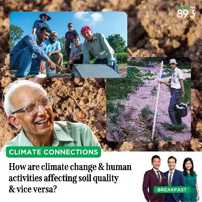 Climate Connections: How are climate change & human activities affecting soil quality & vice versa?