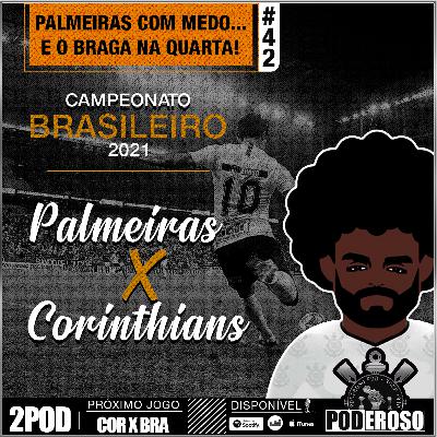 #42 Pós-jogo BR21 Poderoso Pod - Palmeiras X Corinthians #42 Pós-jogo BR21 Poderoso Pod - Palmeiras X Corinthians