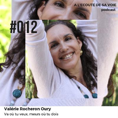 #012 Valerie Rocheron Oury - Va où tu veux, meurs où tu dois #012 Valerie Rocheron Oury - Va où tu veux, meurs où tu dois
