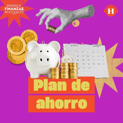 ¿Cómo crear un PLAN de AHORRO útil para mi estilo de vida?