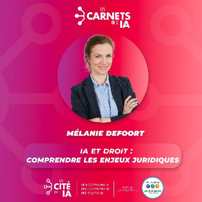 #80 Mélanie Defoort - IA et droit : comprendre les enjeux juridiques #80 Mélanie Defoort - IA et droit : comprendre les enjeux juridiques