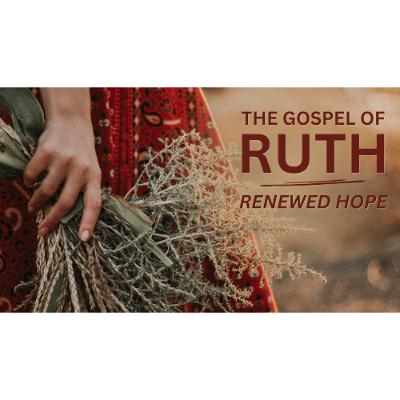 2025-11-23 ⎮ The Gospel of Ruth - Surprised by a Legacy