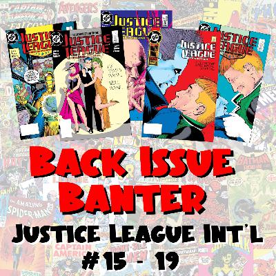 Episode 19: Back Issue Banter #18: Justice League International (1988)