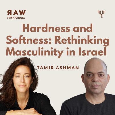 Hardness and Softness: Rethinking Masculinity in Israel with Tamir Ashman