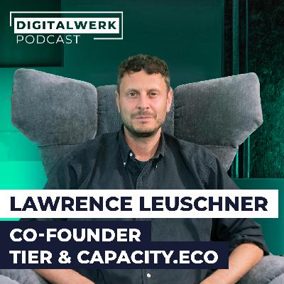 TIER Mobility & Rebuy-Founder Lawrence Leuschner (DW #175)