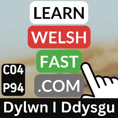 c04p94 (s04e94) - Dylwn I Ddysgu (I Should Learn)
