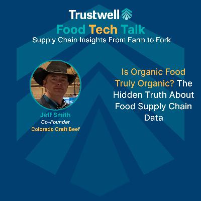 Is Organic Food Truly Organic? The Hidden Truth About Food Supply Chain Data Is Organic Food Truly Organic? The Hidden Truth About Food Supply Chain Data