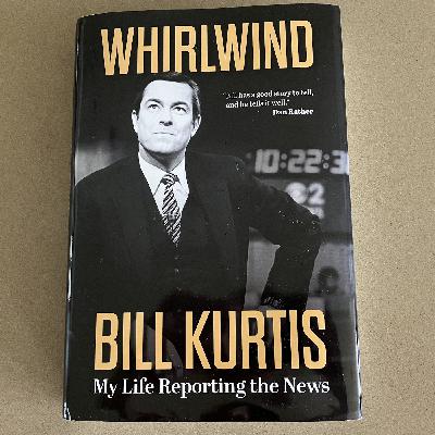 Bill Kurtis: My Life Reporting the News