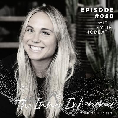 Episode 50 Reclaiming the Feminine & Coming Back Home to the Heart and Body w/ Kylie McBeath Episode 50 Reclaiming the Feminine & Coming Back Home to the Heart and Body w/ Kylie McBeath