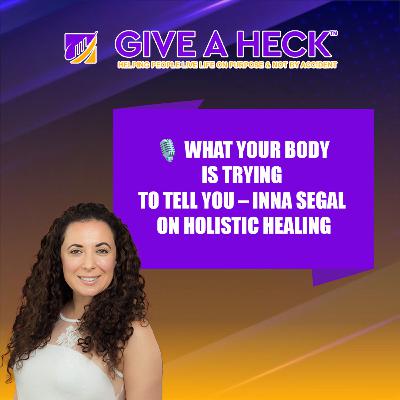 🎙️ What Your Body Is Trying to Tell You – Inna Segal on Holistic Healing 🎙️ What Your Body Is Trying to Tell You – Inna Segal on Holistic Healing