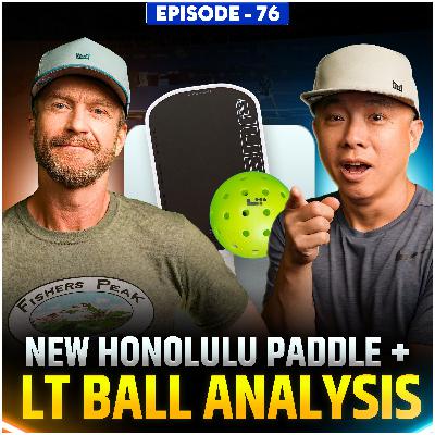 First Look: Honolulu, Friday, Pakle, Reload Paddles + LT Ball Breakdown