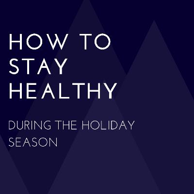 How to Stay Healthy During the Holidays