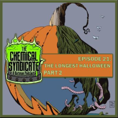 Episode 21: The Longest Halloween - Part 2
