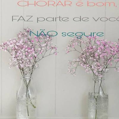 Ep.03- Chorar é bom,faz parte de Você,não segure