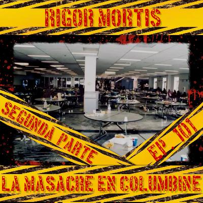 La masacre en Columbine, Segunda parte: Episodio 101