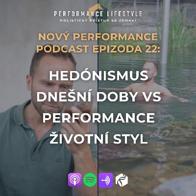 #22: Hedónismus dnešní doby vs Performance životní styl #22: Hedónismus dnešní doby vs Performance životní styl