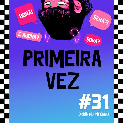 31 - Primeira vez 31 - Primeira vez