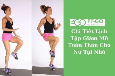 Chi tiết lịch tập giảm mỡ toàn thân cho nữ tại nhà Chi tiết lịch tập giảm mỡ toàn thân cho nữ tại nhà