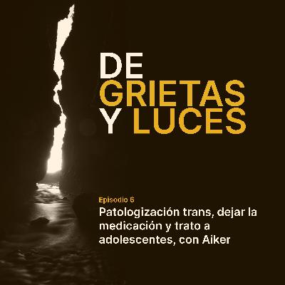 Patologización trans, dejar la medicación y trato a los adolescentes, con Aiker Patologización trans, dejar la medicación y trato a los adolescentes, con Aiker