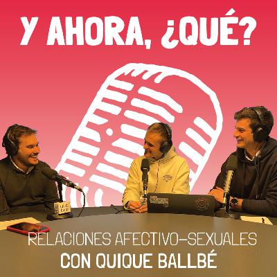 2. RELACIONES AFECTIVO-SEXUALES (Con Quique Ballbé)