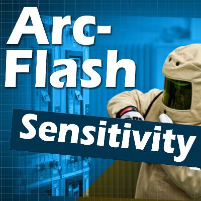 Exploring Arc-Flash Sensitivity