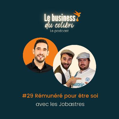 #29 Rémunéré pour être soi 2/2 #29 Rémunéré pour être soi 2/2