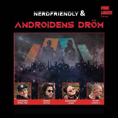 Nerdfriendly & Androidens Dröm 9