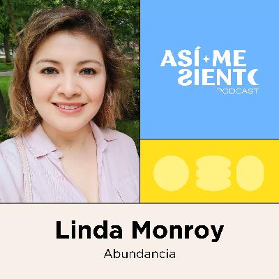 83. Cómo sanar tu relación con el dinero y atraer la abundancia a tu vida | Linda Monroy
