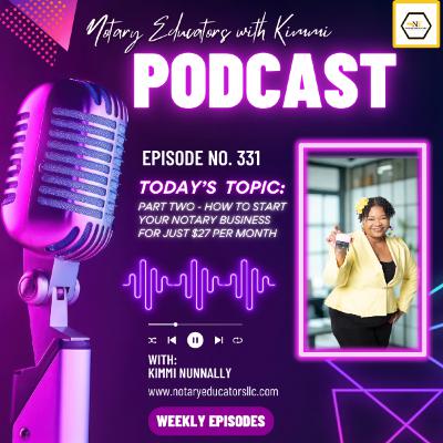 #331-Part Two - How to Start Your Notary Business for Just $27 per Month Podcast #331-Part Two - How to Start Your Notary Business for Just $27 per Month Podcast