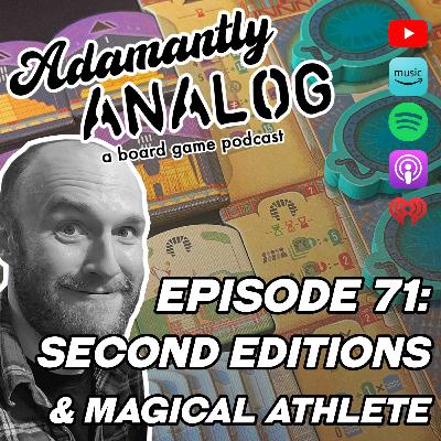 Ep 71 - Second Editions and Magical Athlete