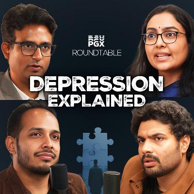 The Truth about Depression - PGX Roundtable w/ India’s Top Mental Health Experts