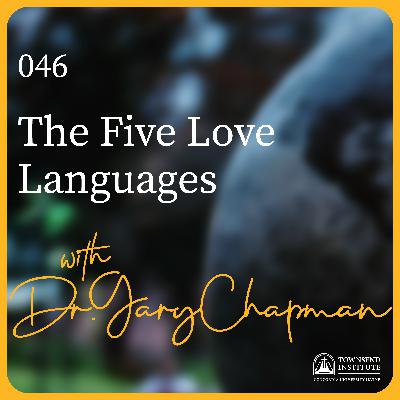 046 | Dr. Gary Chapman: 5 Love Languages 046 | Dr. Gary Chapman: 5 Love Languages