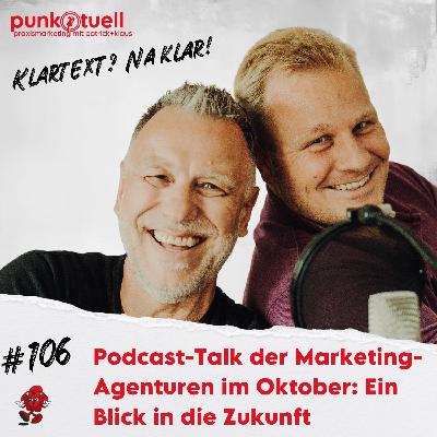Podcast-Talk der Marketing-Agenturen im Oktober: Ein Blick in die Zukunft | #106 Podcast-Talk der Marketing-Agenturen im Oktober: Ein Blick in die Zukunft | #106