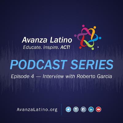 Avanza Latino Podcast: Interview with Roberto Garcia