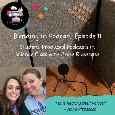 E11 - Student Produced Podcasts in Science Class with Anne Rizzacasa