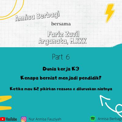 Part 6 Dunia kerja K3, niatan jd dosen Part 6 Dunia kerja K3, niatan jd dosen