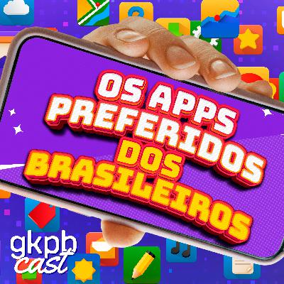 Os apps preferidos dos brasileiros