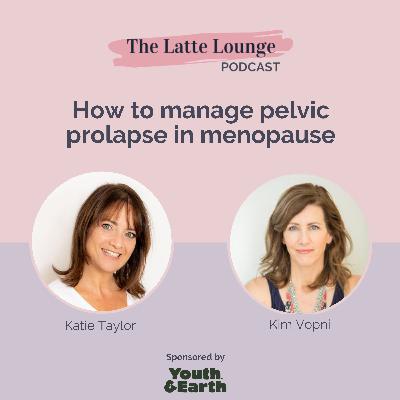 How to manage pelvic prolapse in menopause, with Kim Vopni