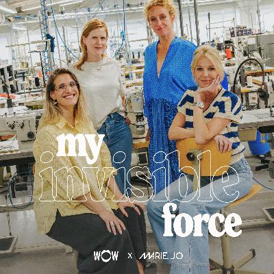 Ep. 63 - My Invisible Force - Liesbet Lagaert, Annelien & Stephanie Coorevits en Mai Judeh, Creative Manager bij Marie Jo