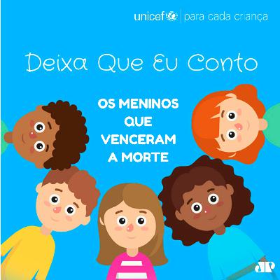 08 - Os meninos que venceram a morte