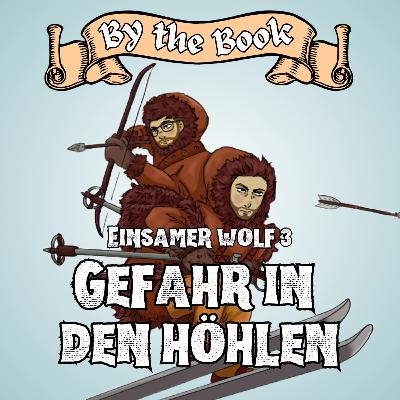 E45: By the Book: Einsamer Wolf 3 - Gefahr in den Höhlen
