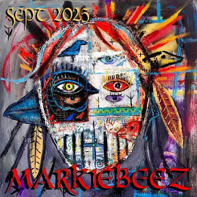 Episode 171: MARKIEBEEZ SEPT 2025 Episode 171: MARKIEBEEZ SEPT 2025