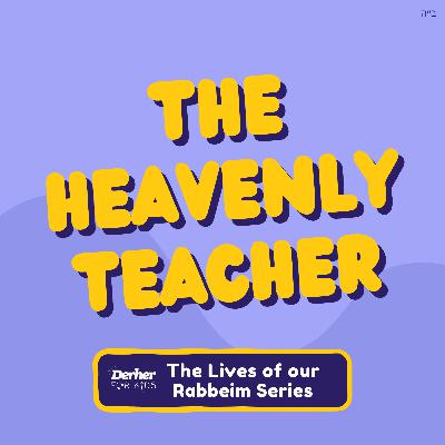 S2 E6: The Heavenly Teacher