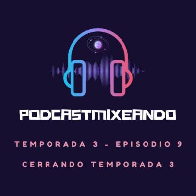 T3 - E9 (Cerrando Temporada 3)