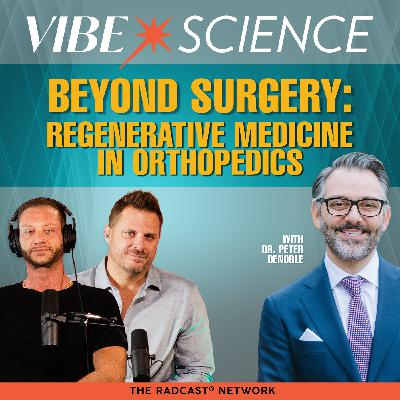 Beyond Surgery: Regenerative Medicine in Orthopedics with Dr. Peter DeNoble