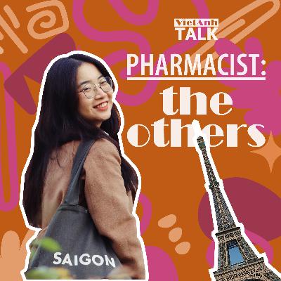 [VietAnhTalk | Pharmacist: The Others] #1 - Dược sĩ du học tại Pháp