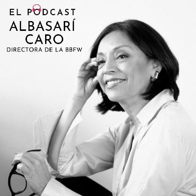 167 Albasarí Caro _ Podcast boda con BBFW