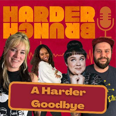 The Harder Goodbye | Guests: Bridget Percell, Alan Sternberg, Gwen Sunkel, Kat The Harder Goodbye | Guests: Bridget Percell, Alan Sternberg, Gwen Sunkel, Kat